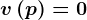 v\left ( p \right )=0