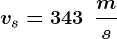 vs=343\: \: \fracms