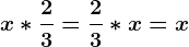 x*\frac23=\frac23*x=x