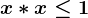 x*x\leq 1