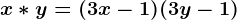 x*y=(3x-1)(3y-1)
