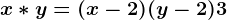 x*y=(x-2)(y-2)+3