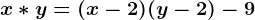 x*y=(x-2)(y-2)-9