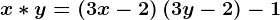 x*y=\left ( 3x-2 \right )(3y-2)-1