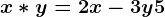 x*y=2x-3y+5