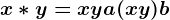 x*y=xy+a(x+y)+b