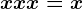 x+x+x=x