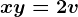x+y=2v