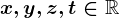 x,y,z,t\in\mathbbR