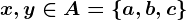 x,y\in A=\left \ a,b,c \right \