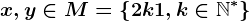 x,y \in M = \left \ 2k+1,k\in\mathbbN^* \right \