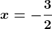 x=-\frac32