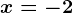 x=-2