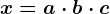 x=a\cdot b\cdot c