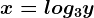 x=log3y