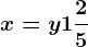 x=y+1 \frac25