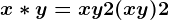 x\ast y=xy+2(x+y)+2