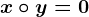 x\circ y=0