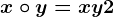 x\circ y=x+y+2