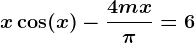 x\cos(x)-\frac4mx\pi =6