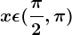x\epsilon (\frac\pi 2, \pi )