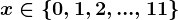 x\in\left \ 0,1,2,...,11 \right \