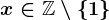 x\in\mathbbZ\setminus\left\1\right\