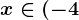 x\in (-4;4)