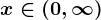 x\in (0,+\infty )