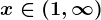 x\in (1,+\infty )