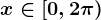 x\in [0,2\pi )