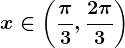 x\in \left ( \frac\pi 3,\frac2\pi 3 \right )