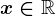 x\in \mathbbR