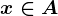 x\in A
