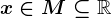 x\in M\subseteq\mathbbR