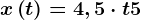 x\left ( t \right )=4,5\cdot t+5