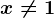 x\neq 1