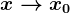 x--> x0
