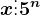 x\vdots 5^n
