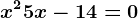 x^2+5x-14=0