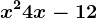 x^2+4x-12