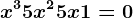 x^3+5x^2+5x+1=0