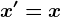 x'=x