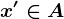 x'\in A