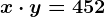 x \cdot y = 452