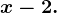 x-2.