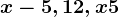 x-5,12,x+5