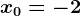 x0=-2