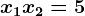 x1+ x2=5