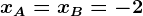 xA=xB=-2